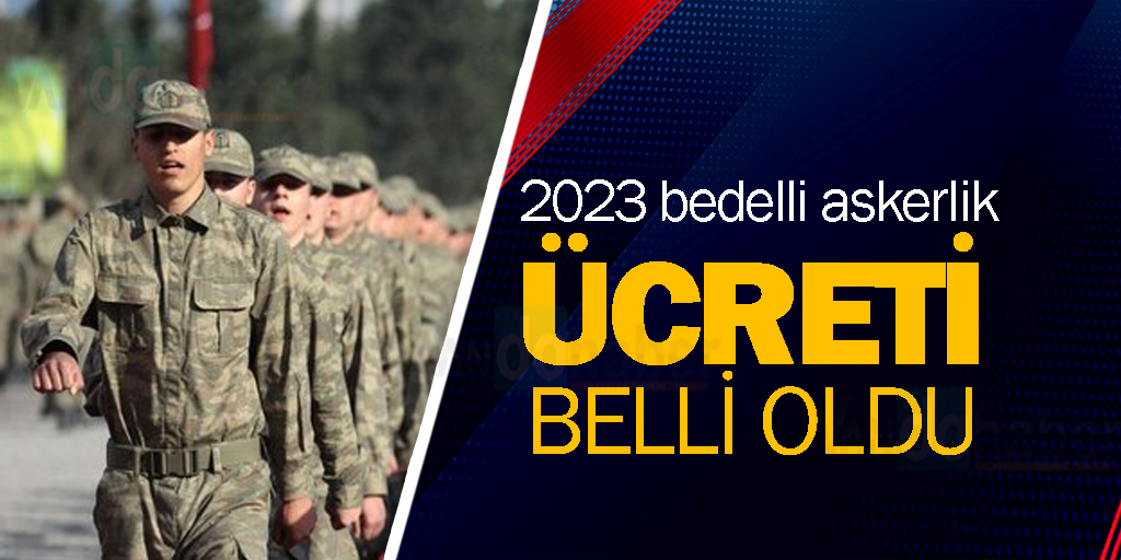 2023 Bedelli Askerlik ücreti Belli Oldu - Van Haber