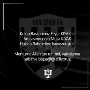 Vanspor FK Başkanı Kıyak'ın Acı Günü