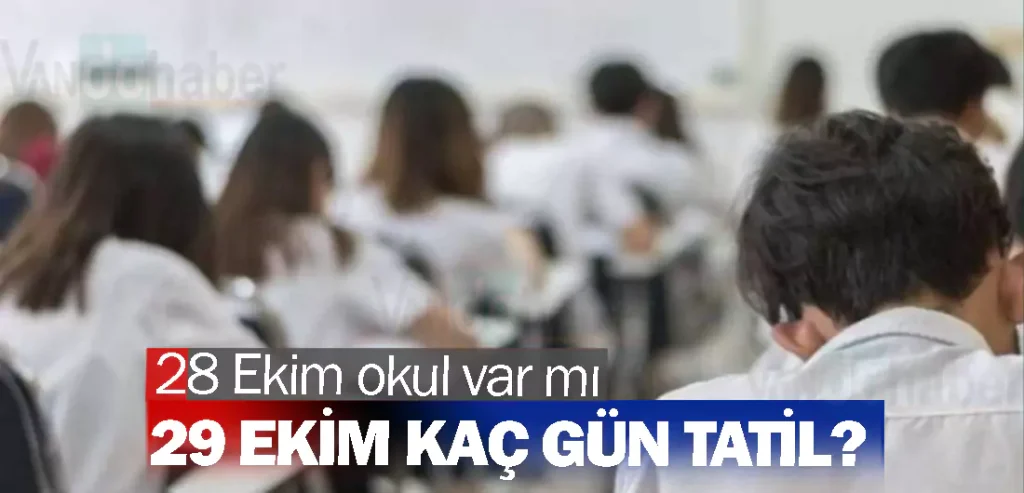 28 Ekim okul var mı 29 Ekim kaç gün tatil?