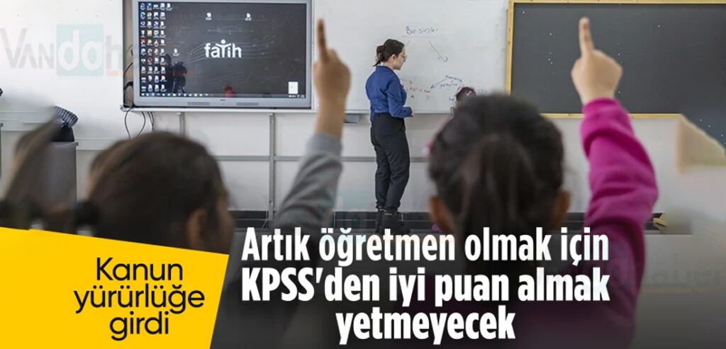 Artık Öğretmen Olmak İçin KPSS’den iyi Puan Almak Yetmeyecek