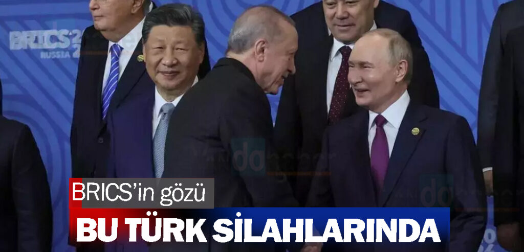 BRICS’in gözü bu Türk silahlarında