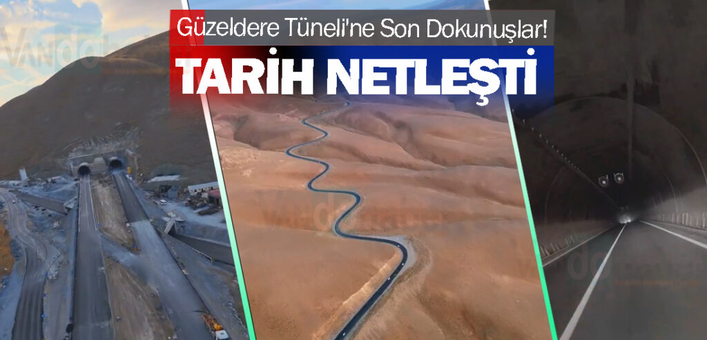 Güzeldere Tüneli'ne Son Dokunuşlar! Tarih netleşti