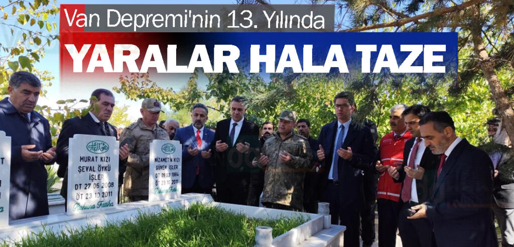 Van Depremi'nin 13. Yılında yaralar hala taze