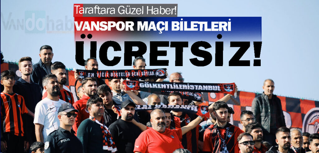 Vanspor Maçı Biletleri Ücretsiz!