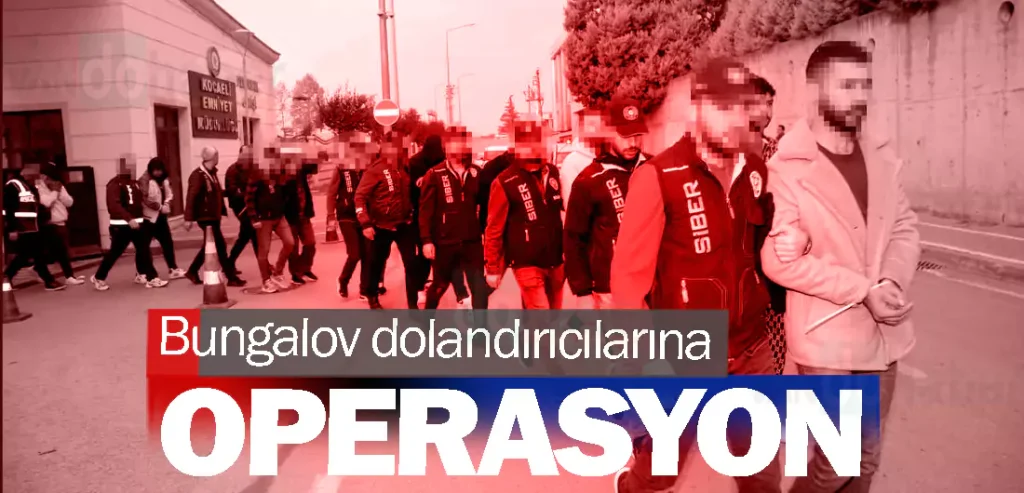 Bungalov dolandırıcılarına operasyon