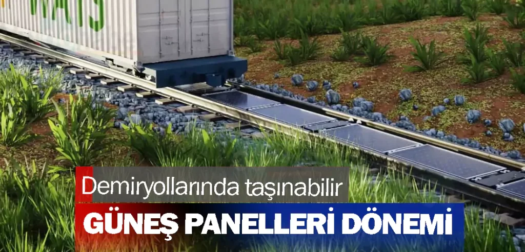 Demiryollarında taşınabilir güneş panelleri dönemi