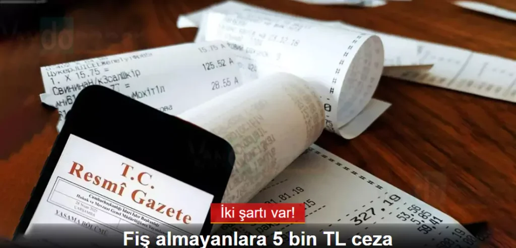 Fiş almayanlara 5 bin TL ceza! İki şartı var...