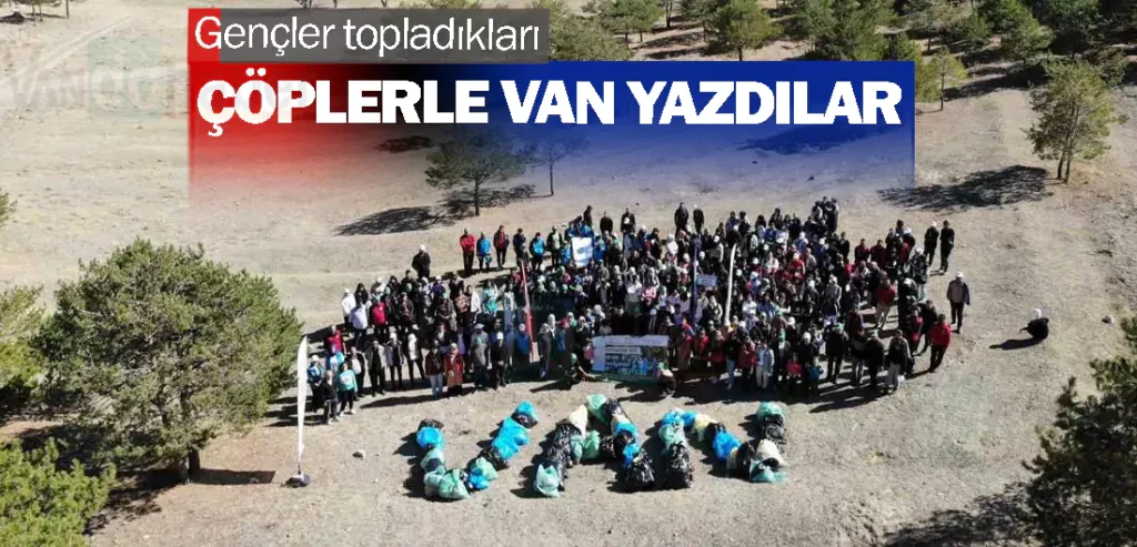 Gençler topladıkları çöplerle Van yazdılar