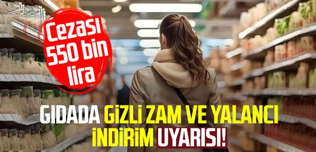 Gıdada gizli zam ve yalancı indirim dikkat!