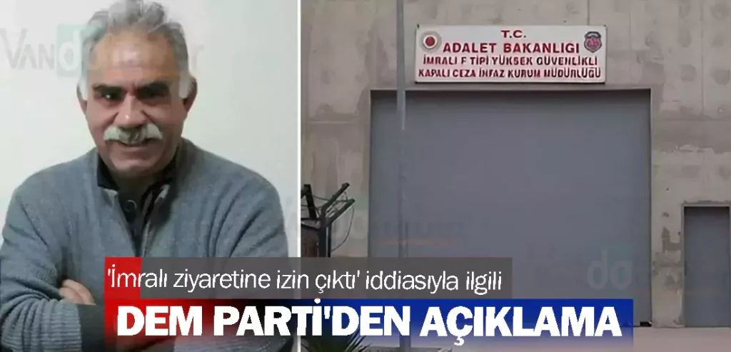 'İmralı ziyaretine izin çıktı' iddiasıyla ilgili DEM Parti'den açıklama