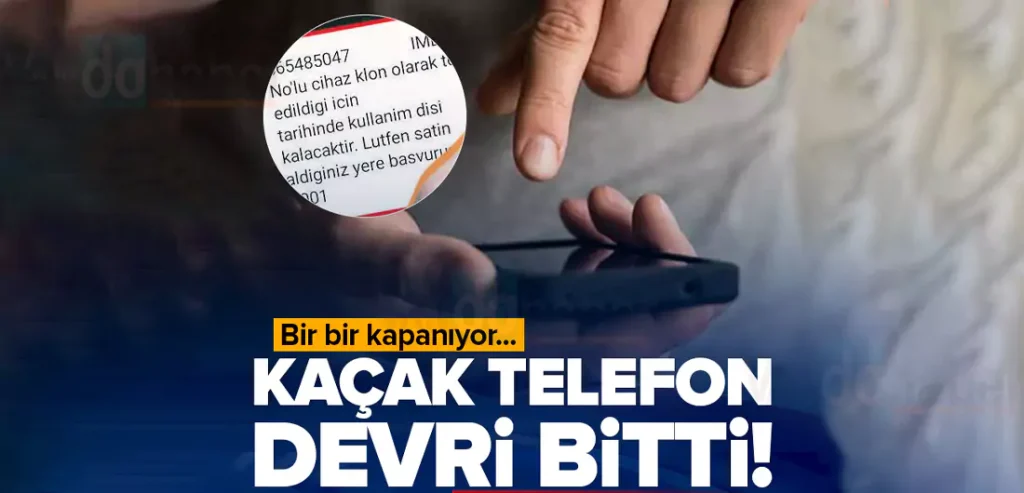 Kaçak telefon devri bitti! Tek tek kapanıyor...