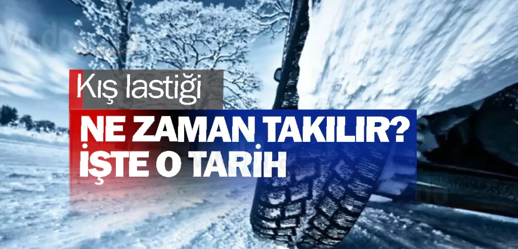 Kış lastiği ne zaman takılır? İşte o tarih