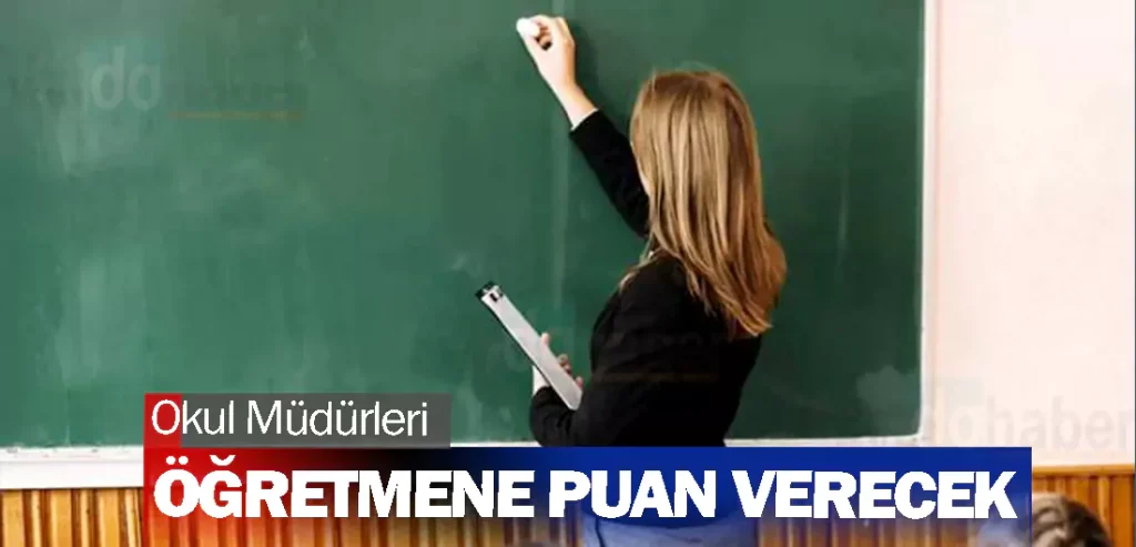 Okul Müdürleri Öğretmene Puan Verecek