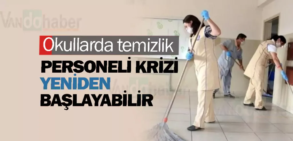 Okullarda temizlik personeli krizi yeniden başlayabilir