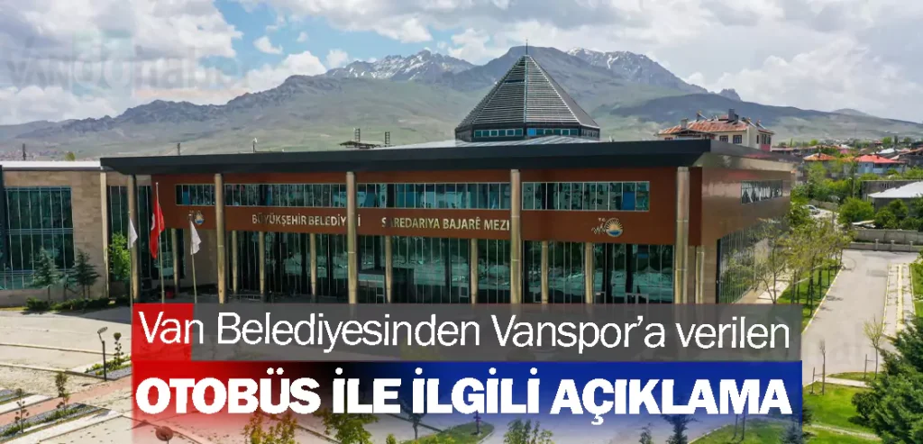 Van Belediyesinden Vanspor’a verilen otobüs ile ilgili açıklama