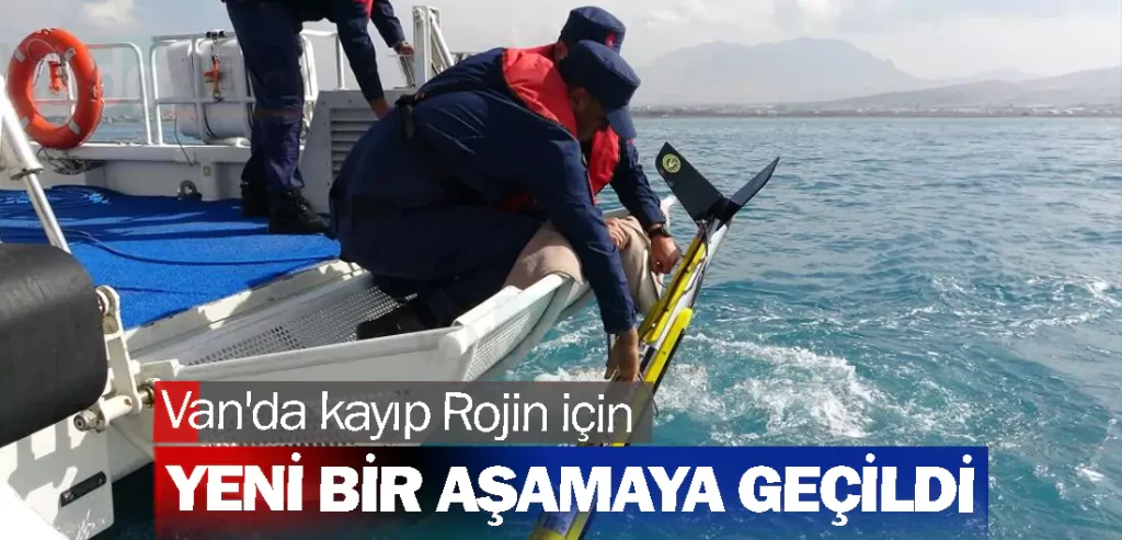 Van'da kayıp Rojin için yeni bir aşamaya geçildi