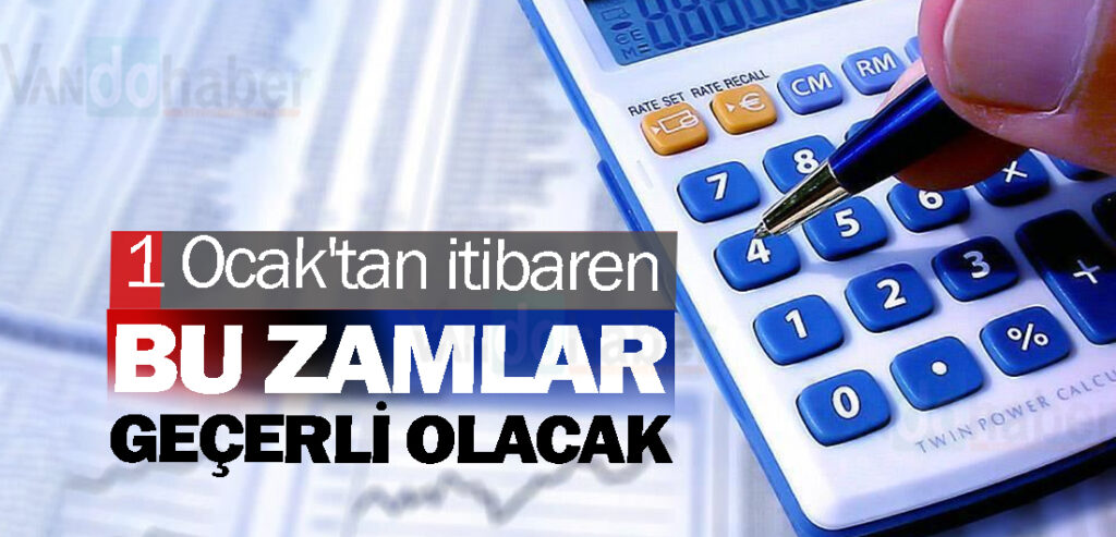 1 Ocak'tan itibaren bu zamlar geçerli olacak