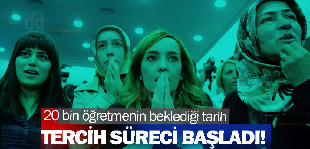 20 bin öğretmenin beklediği tarih netleşti! tercih süreci başladı!