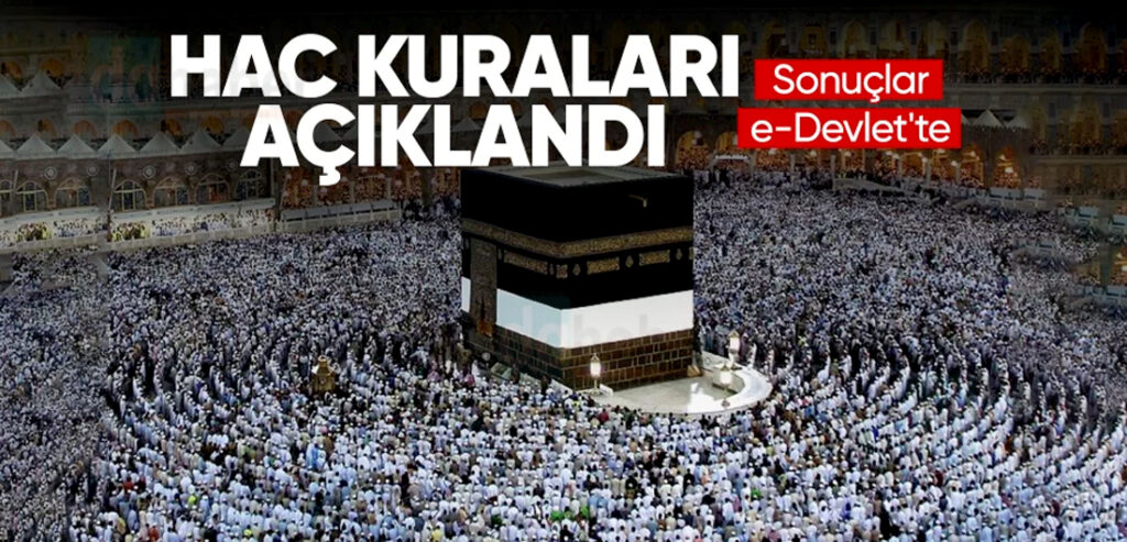 2025 yılı hac kurası sonuçları açıklandı