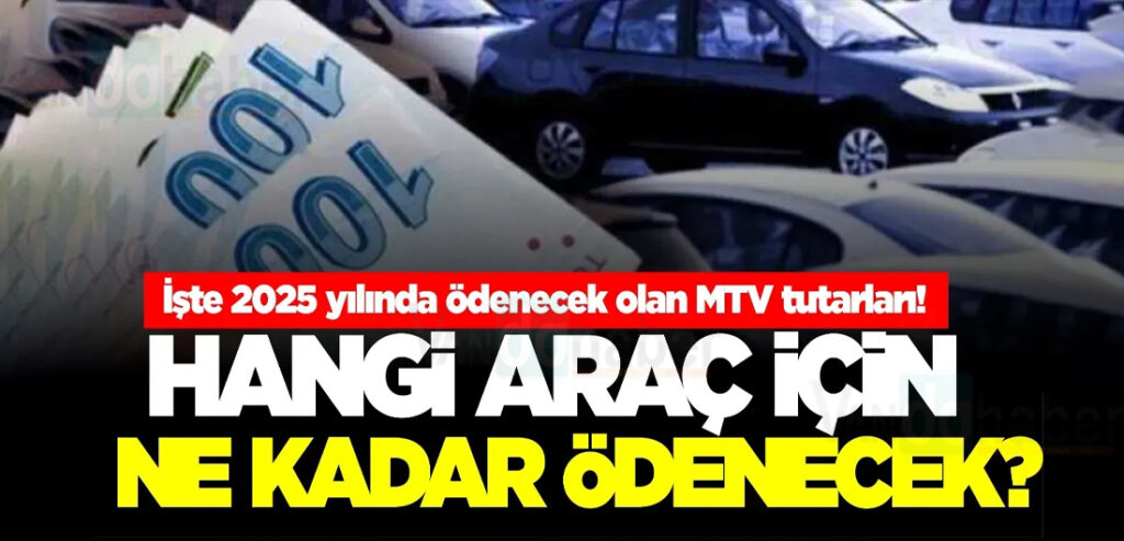 2025’te hangi araç ne kadar MTV ödeyecek