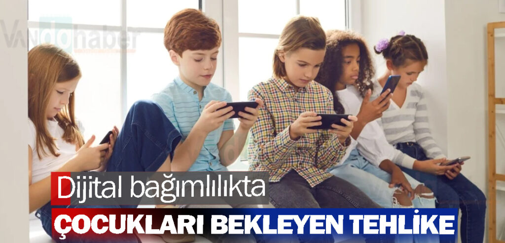 Dijital bağımlılıkta çocukları bekleyen tehlike