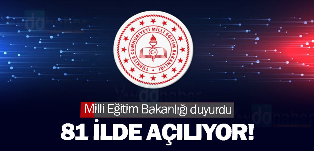 Milli Eğitim Bakanlığı duyurdu: 81 ilde açılıyor!