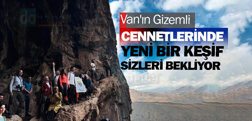 Van'ın Gizemli Cennetlerinde Yeni Bir Keşif