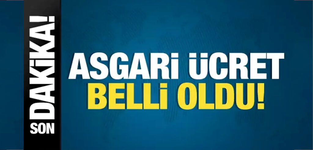 2025 yılı için asgari ücret belli oldu