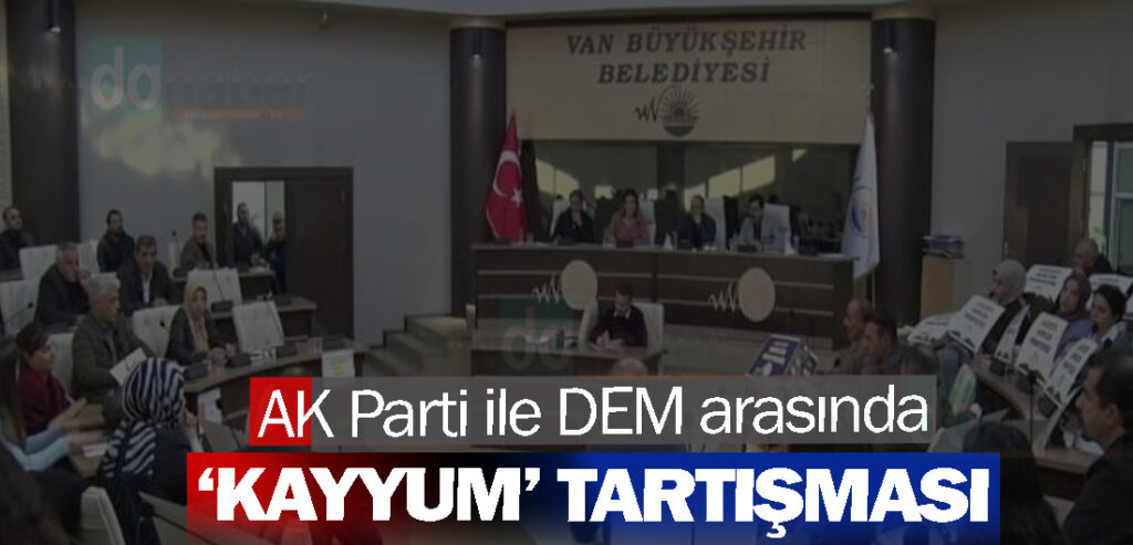 AK Parti ile DEM arasında ‘Kayyum’ tartışması