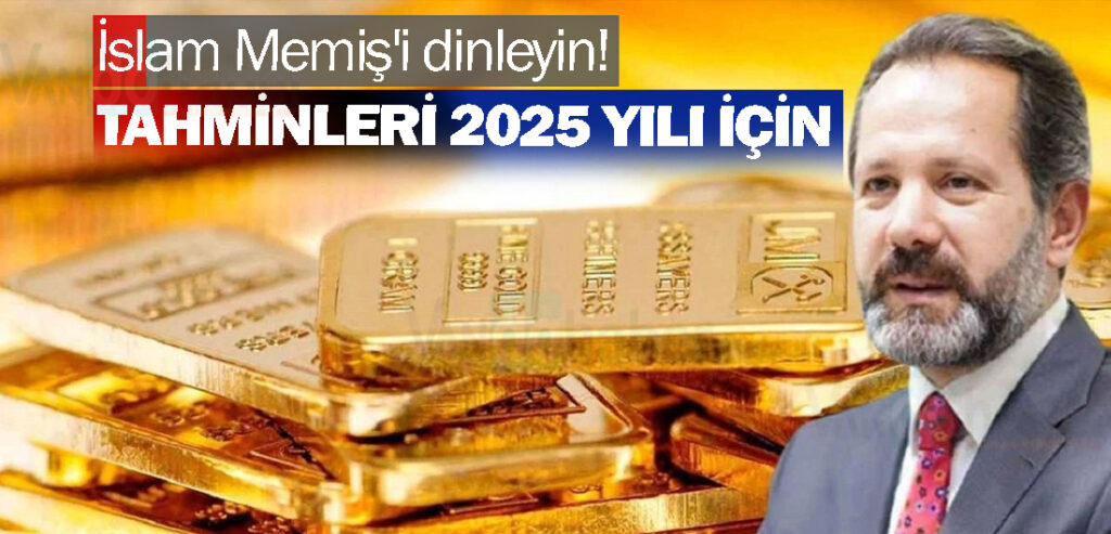 İslam Memiş'i dinleyin! Tahminleri 2025 yılı için