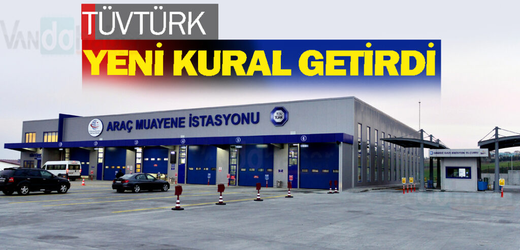 TÜVTÜRK yeni kural getirdi