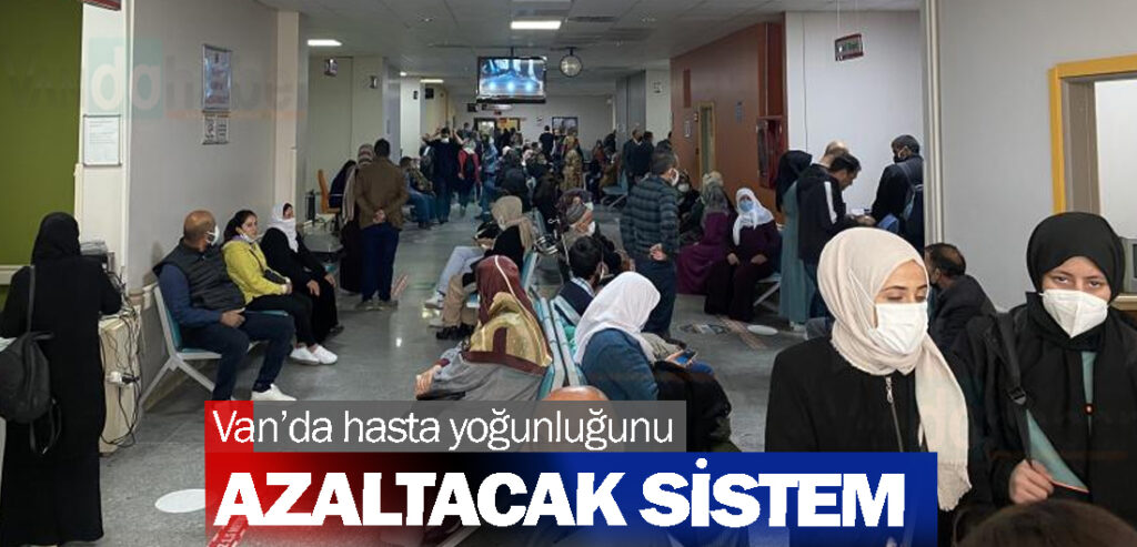 Van’da hasta yoğunluğunu azaltacak sistem