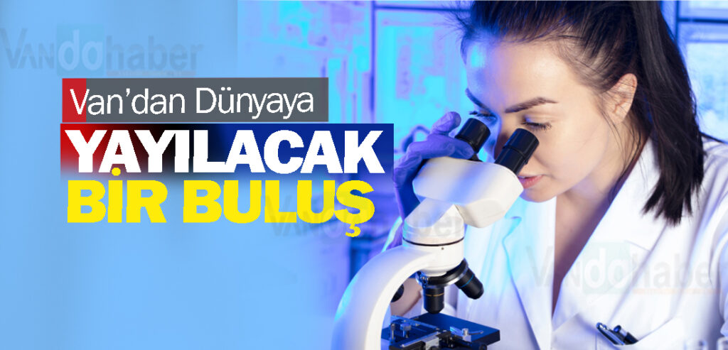 Van’dan Dünyaya Yayılacak Bir Buluş