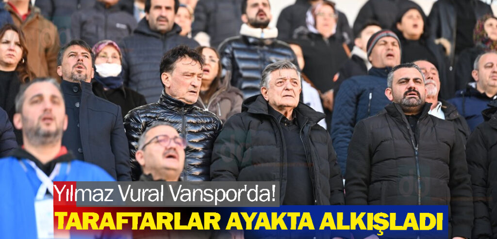 Yılmaz Vural Vanspor'da!Taraftarlar ayakta alkışladı