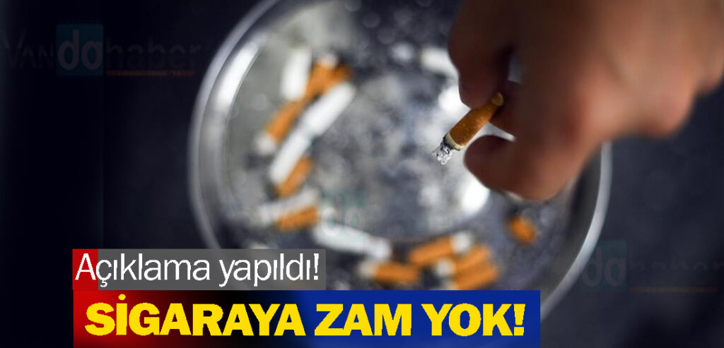 Açıklama yapıldı! Sigaraya zam yok!