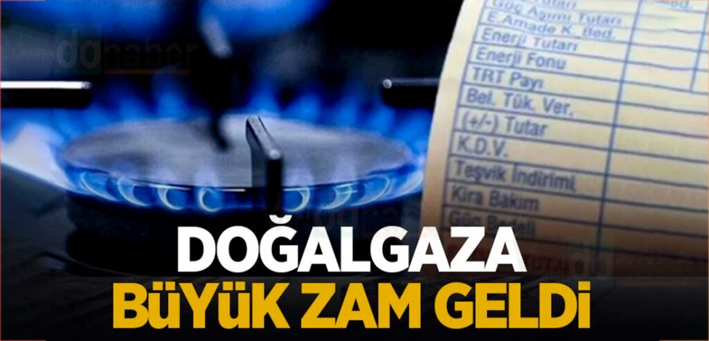 Doğal gazda büyük zam devreye girdi