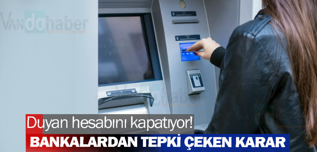 Duyan hesabını kapatıyor! Bankalardan tepki çeken karar