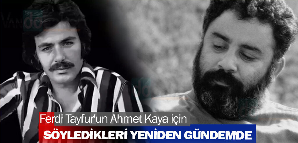 Ferdi Tayfur'un Ahmet Kaya için söyledikleri yeniden gündemde