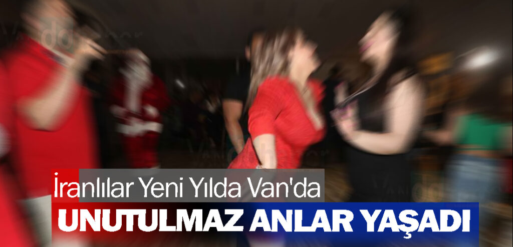 İranlılar Yeni Yılda Van'da Unutulmaz Anlar Yaşadı