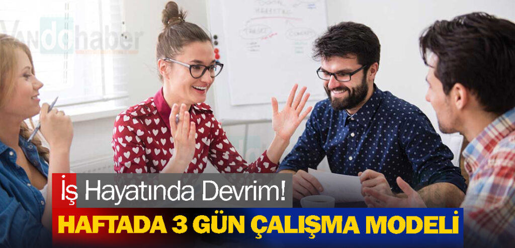 İş Hayatında Devrim! Haftada 3 Gün Çalışma Modeli