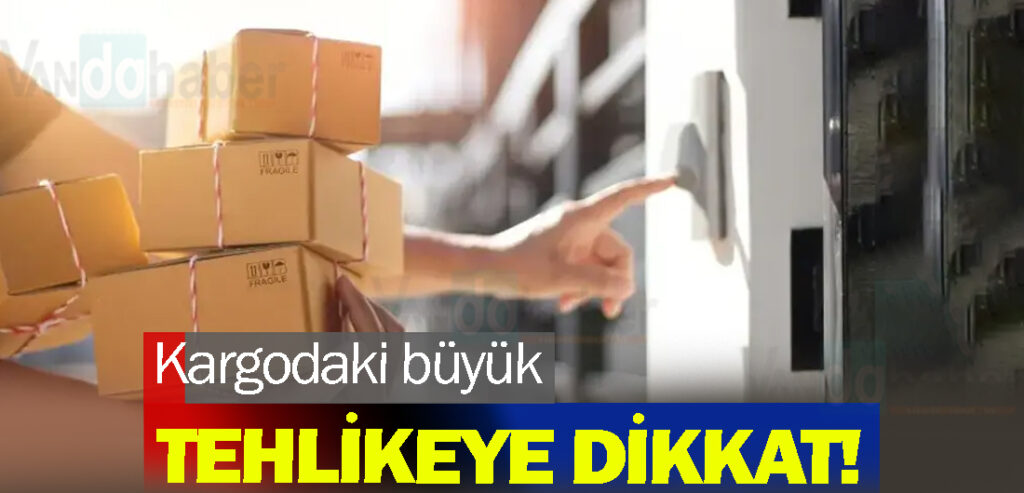 Kargodaki büyük tehlikeye dikkat!