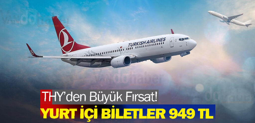 THY’den Büyük Fırsat! Yurt İçi Biletler 949 TL