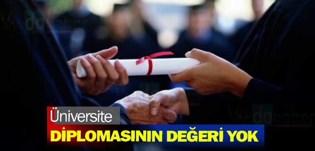 Üniversite diplomasının değeri yok