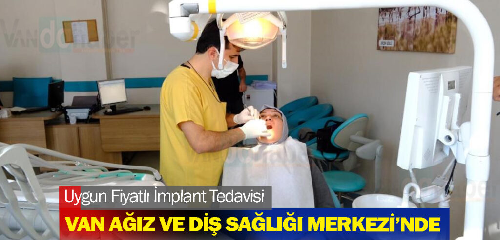 Uygun Fiyatlı İmplant Tedavisi Van Ağız ve Diş Sağlığı Merkezi’nde