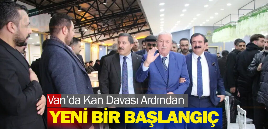 Van’da Kan Davası Ardından Yeni Bir Başlangıç