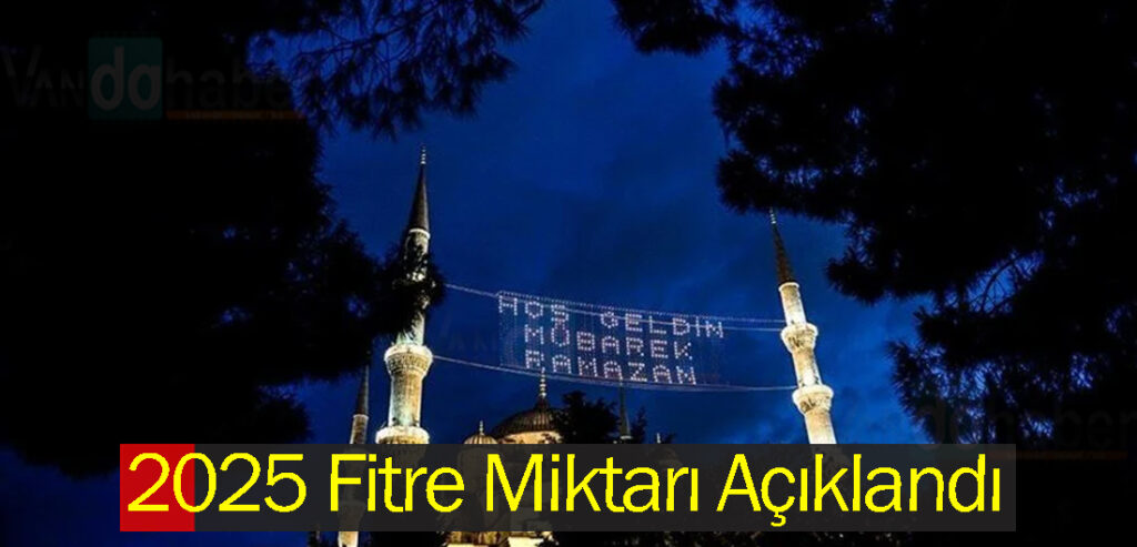 2025 Fitre Miktarı Açıklandı