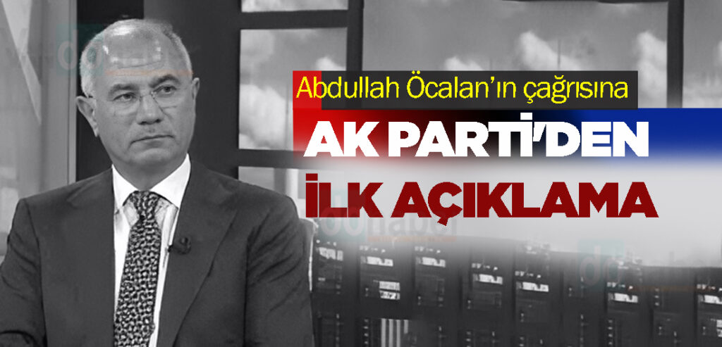 Abdullah Öcalan’ın çağrısına AK Parti'den ilk açıklama