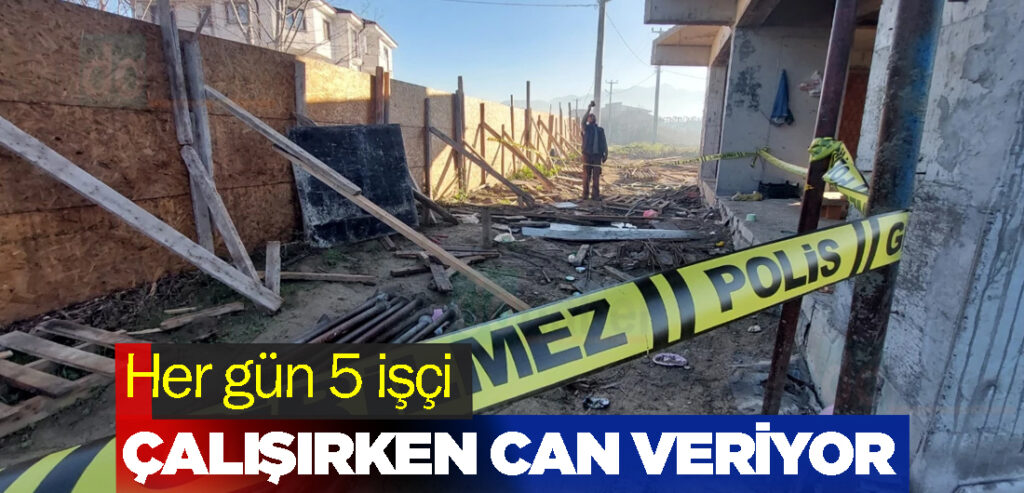 Her gün 5 işçi çalışırken can veriyor