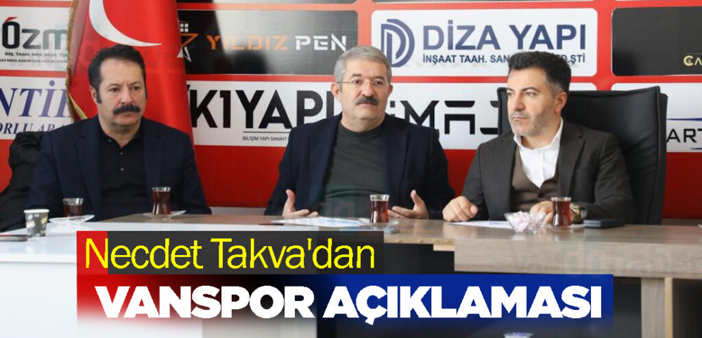 Necdet Takva'dan Vanspor açıklaması