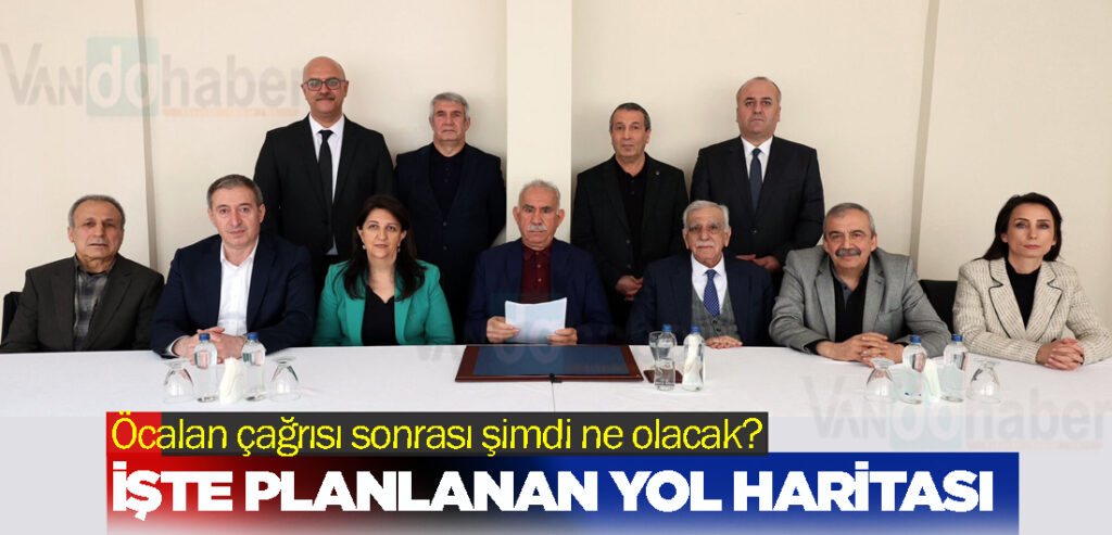 Öcalan çağrısı sonrası şimdi ne olacak? İşte planlanan yol haritası